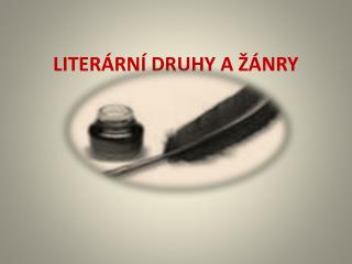 LITERÁRNÍ DRUHY A ŽÁNRY