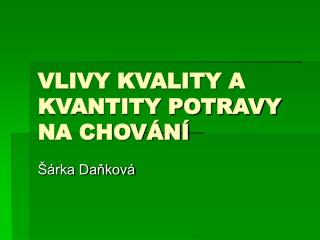 VLIVY KVALITY A KVANTITY POTRAVY NA CHOVÁNÍ