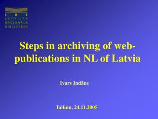 Steps in archiving of web-publications in NL of Latvia