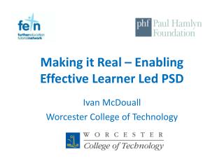 Making it Real – Enabling Effective Learner Led PSD