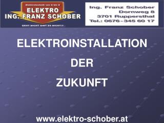 ELEKTROINSTALLATION DER ZUKUNFT elektro-schober.at