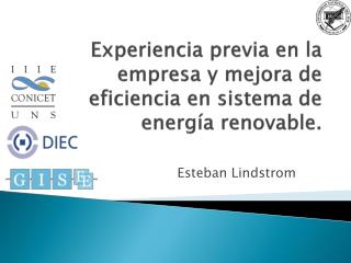 Experiencia previa en la empresa y mejora de eficiencia en sistema de energía renovable.
