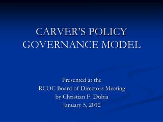 CARVER’S POLICY GOVERNANCE MODEL