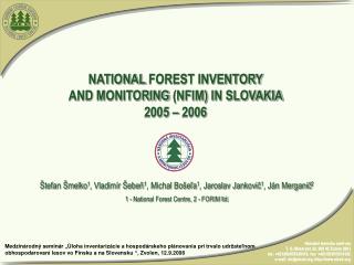 NATIONAL FOREST INVENTORY AND  MONITORING (NFIM) IN SLOVAKIA 2005 – 2006