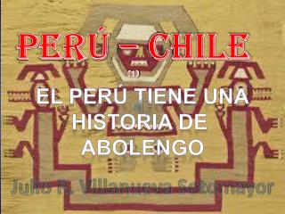 PERÚ – CHILE ( 1)
