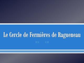 Le Cercle de Fermières de Ragueneau