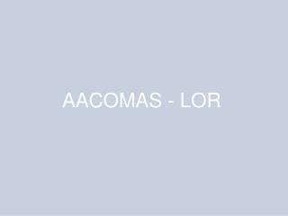 AACOMAS - LOR