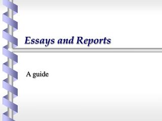 Essays and Reports