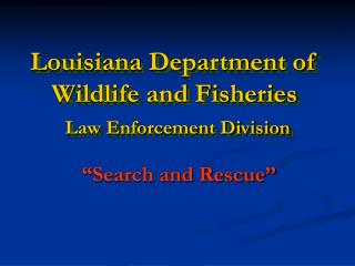Louisiana Department of Wildlife and Fisheries Law Enforcement Division