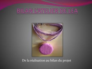 BILAN L’ATELIER DE LEA