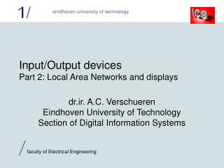 Input/Output devices Part 2: Local Area Networks and displays