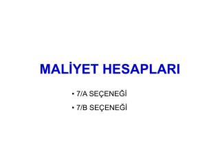 MALİYET HESAPLARI