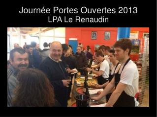 Journée Portes Ouvertes 2013 LPA Le Renaudin