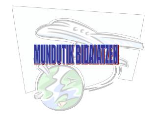 MUNDUTIK BIDAIATZEN