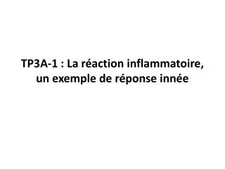 TP3A-1 : La réaction inflammatoire, un exemple de réponse innée