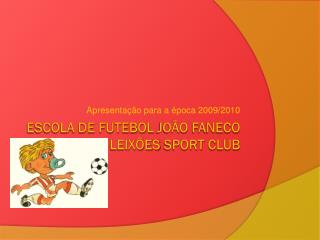 Escola de futebol joão faneco leixões sport club