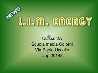 Classe 2A Scuola media Colorni Via Paolo Uccello Cap 20148