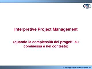 Interpretive Project Management (quando la complessità dei progetti su commessa è nel contesto)
