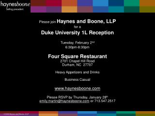 Please join Haynes and Boone, LLP for a Duke University 1L Reception Tuesday, February 2 nd