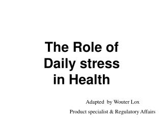 The Role of Daily stress in Health