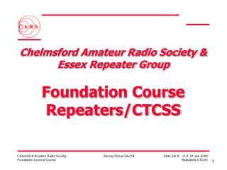 Chelmsford Amateur Radio Society & Essex Repeater Group Foundation Course Repeaters/CTCSS