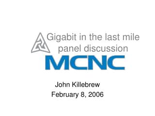 Gigabit in the last mile panel discussion