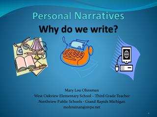 Personal Narratives Why do we write?
