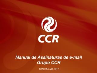 Manual – Assinatura de E-mail Grupo CCR