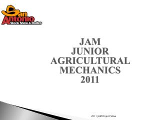 JAM JUNIOR AGRICULTURAL MECHANICS 2011