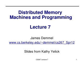 Distributed Memory Machines and Programming Lecture 7