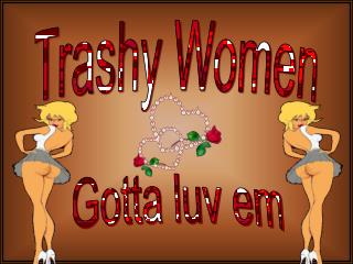 Trashy Women