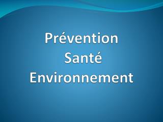 Prévention Santé Environnement