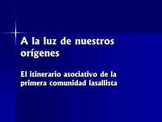 A la luz de nuestros orígenes