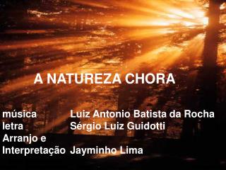 música		Luiz Antonio Batista da Rocha letra			Sérgio Luiz Guidotti Arranjo e