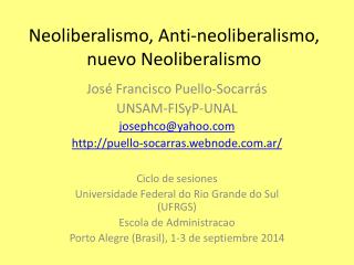 Neoliberalismo, Anti-neoliberalismo, nuevo Neoliberalismo