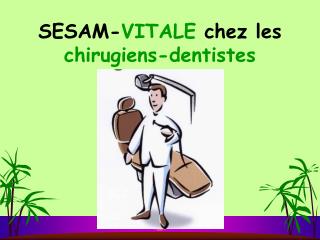 SESAM- VITALE chez les chirugiens-dentistes