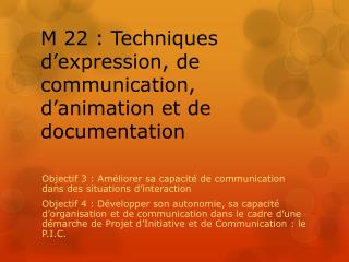 M 22 : Techniques d’expression, de communication , d’animation et de documentation
