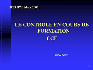 LE CONTRÔLE EN COURS DE FORMATION CCF
