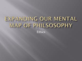 Expanding Our Mental Map of Philsosophy