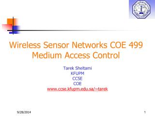 Wireless Sensor Networks COE 499 Medium Access Control