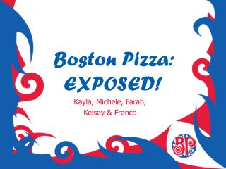 Boston Pizza: EXPOSED!