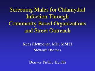 Screening Males for Chlamydial Infection Through Community Based Organizations and Street Outreach