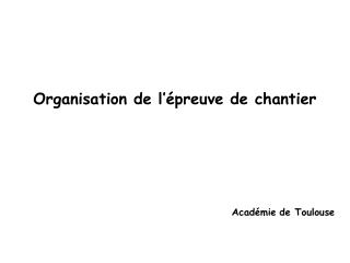 Organisation de l’épreuve de chantier