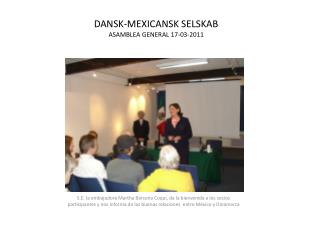 DANSK-MEXICANSK SELSKAB ASAMBLEA GENERAL 17-03-2011