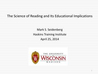 The Science of Reading and Its Educational Implications Mark S. Seidenberg