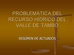 PROBLEM TICA DEL RECURSO H DRICO DEL VALLE DE TAMBO