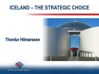 ICELAND – THE STRATEGIC CHOICE