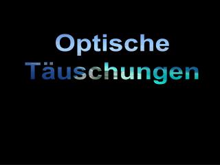 Optische Täuschungen