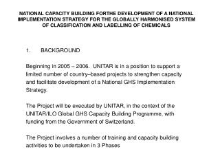 BACKGROUND Beginning in 2005 – 2006. UNITAR is in a position to support a