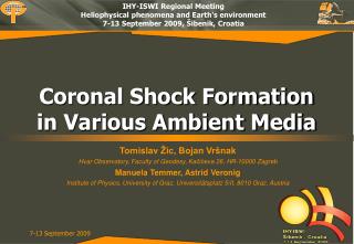 Coronal Shock Formation in Various Ambient Media